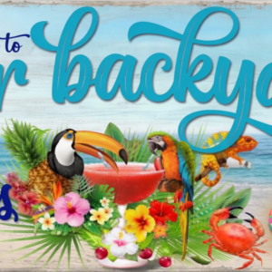 Tropical Backyard Oasis Welcome Sign